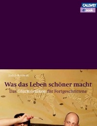 Was das Leben sch&ouml;ner macht &ndash; eBook - Judith Borowski