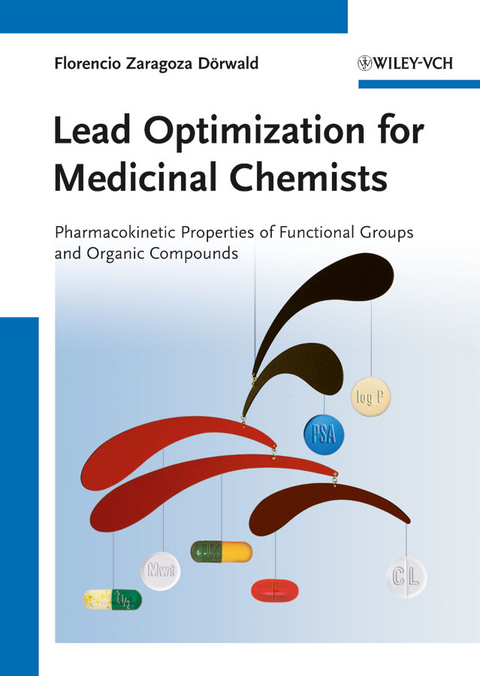 Lead Optimization for Medicinal Chemists - Florencio Zaragoza D&ouml;rwald
