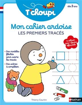 Cahier effa&ccedil;able T'choupi : premiers trac&eacute;s