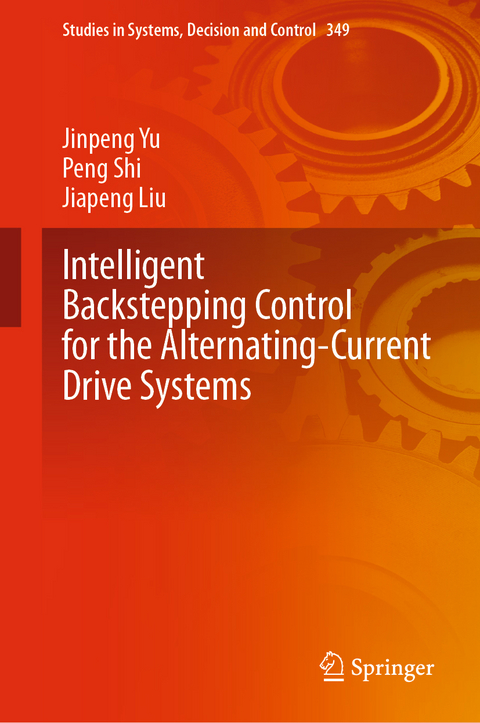 Intelligent Backstepping Control for the Alternating-Current Drive Systems - Jinpeng Yu, Peng Shi, Jiapeng Liu