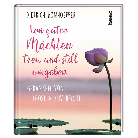 Von guten M&auml;chten treu und still umgeben - Dietrich Bonhoeffer