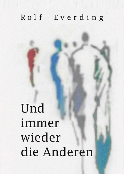 Und immer wieder die Anderen - Rolf Everding