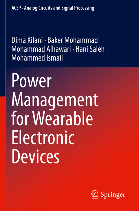 Power Management for Wearable Electronic Devices - Dima Kilani, Baker Mohammad, Mohammad Alhawari, Hani Saleh, Mohammed Ismail