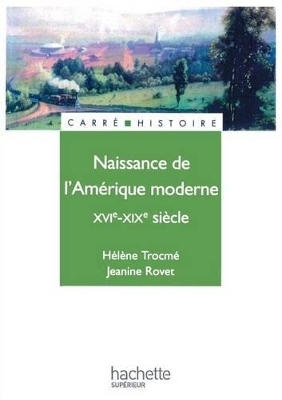 Naissance de l'Amérique moderne XVIe-XIXe siècle
