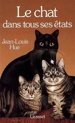 Le chat dans tous ses &eacute;tats -  Hue-J L