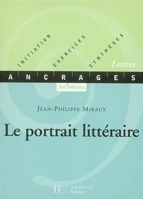 Le portrait litt&eacute;raire -  Miraux-J P