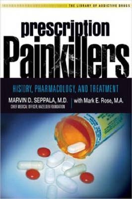 Prescription Painkillers -  Mark E. Rose,  Marvin D Seppala