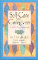 Self-Care for Caregivers -  Diane Larsen,  Marvin Larsen,  Pat Samples