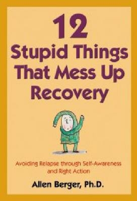 12 Stupid Things That Mess Up Recovery