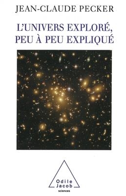 L'Univers exploré, peu à peu expliqué
