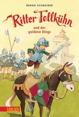 Ritter Tollk&uuml;hn: Ritter Tollk&uuml;hn und der goldene Dings - Bernd Schreiber