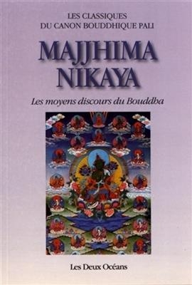 MAJJHIMA NIKAYA LES MOYENS DISCOURS DU B -  BHIKKHU RAHULA