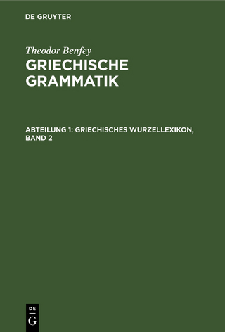 Theodor Benfey: Griechische Grammatik / Griechisches Wurzellexikon, Band 2