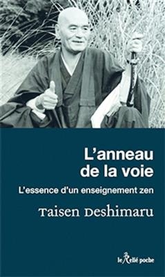L'anneau de la voie : l'essence d'un enseignement zen - Taisen (1914-1982) Deshimaru