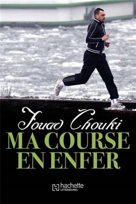 Ma course en enfer - Fouad Chouki