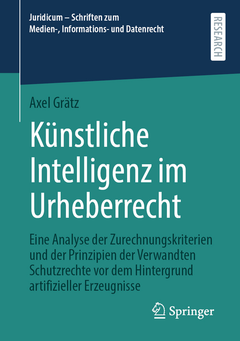 K&uuml;nstliche Intelligenz im Urheberrecht - Axel Gr&auml;tz