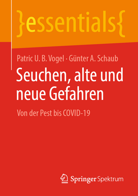 Seuchen, alte und neue Gefahren - Patric U. B. Vogel, G&uuml;nter A. Schaub