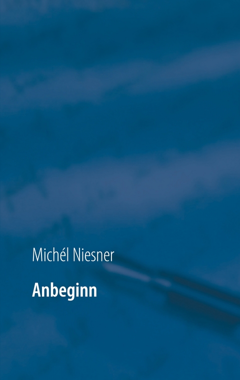 Anbeginn - Mich&eacute;l Niesner