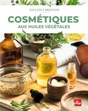 Cosmétiques naturels aux huiles végétales