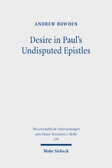Desire in Paul's Undisputed Epistles - Andrew Bowden