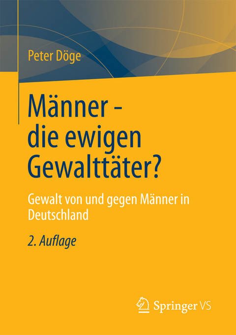 M&auml;nner - die ewigen Gewaltt&auml;ter? - Peter D&ouml;ge
