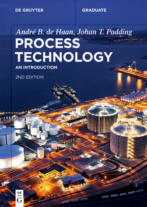 Process Technology - André B. de Haan, Johan T. Padding