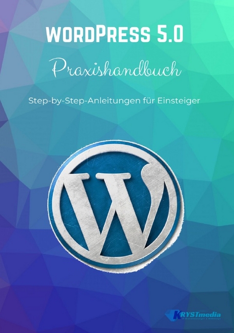 WordPress 5.0 Praxishandbuch - Isabella Krystynek