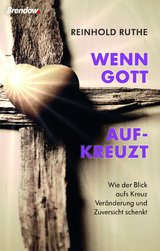 Wenn Gott aufkreuzt - Reinhold Ruthe