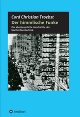 Der himmlische Funke - Cord Christian Troebst