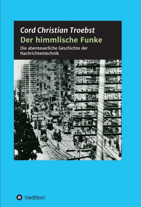 Der himmlische Funke - Cord Christian Troebst