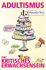 Adultismus und kritisches Erwachsensein - Ritz, ManuEla; Schwarz, Simbi