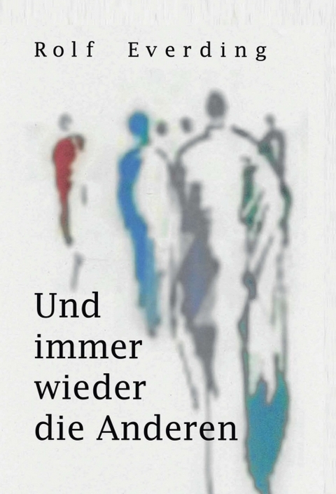 Und immer wieder die Anderen - Rolf Everding