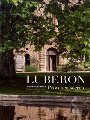 Luberon : Provence secr&egrave;te - Jean-Pascal Hesse