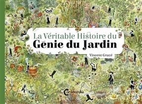La v&eacute;ritable histoire du g&eacute;nie du jardin - Vincent Grav&eacute;