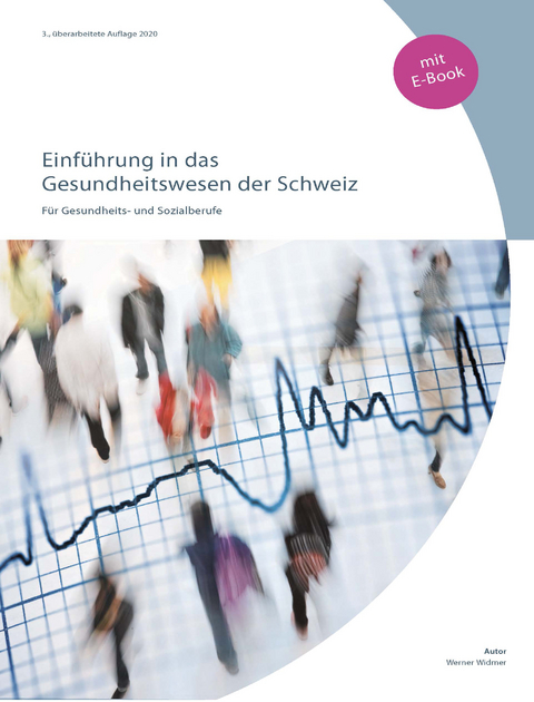 Einf&uuml;hrung in das Gesundheitswesen der Schweiz (inkl. E-Book) - Werner Widmer