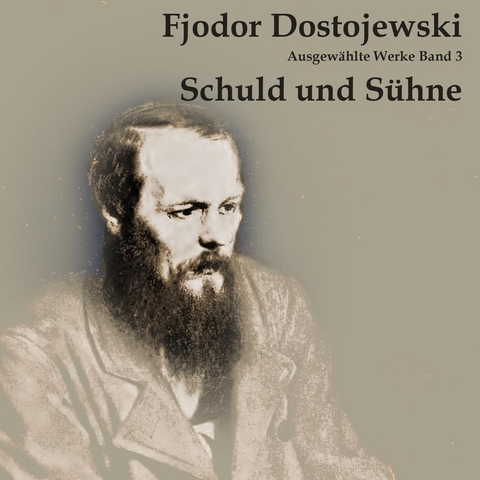 Schuld und S&uuml;hne - Fjodor Dostojewski