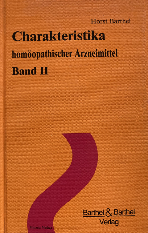 Charakteristika homöopathischer Arzneimittel - Band 2 - Horst Barthel