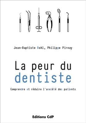 La peur du dentiste : comprendre et réduire l'anxiété des patients