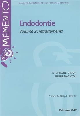 ENDODONTIE VOL 2 RETRAITEMENTS