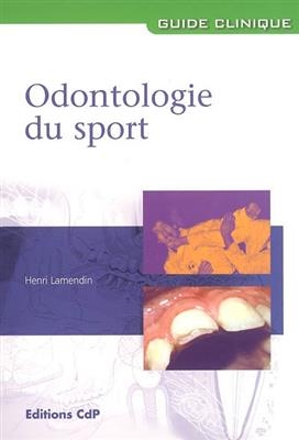 Odontologie du sport - Henri Lamendin