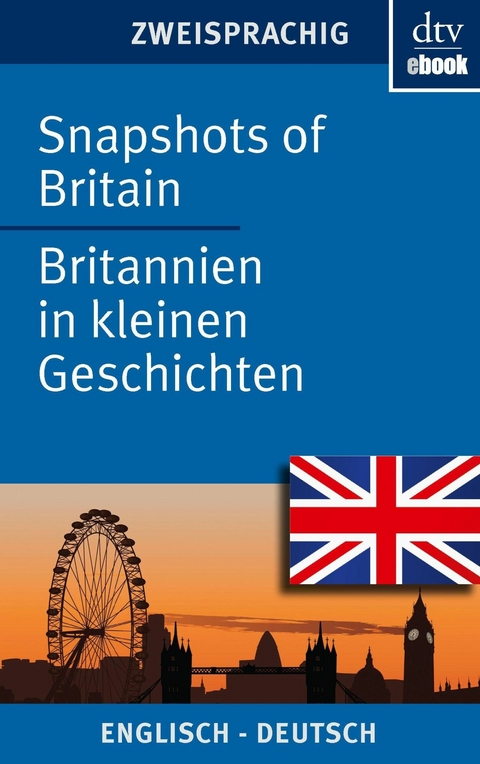 Snapshots of Britain Britannien in kleinen Geschichten - Joy Browning