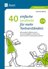 40 einfache Lesetexte f&uuml;r mehr Textverst&auml;ndnis 5-6 - Annette Weber