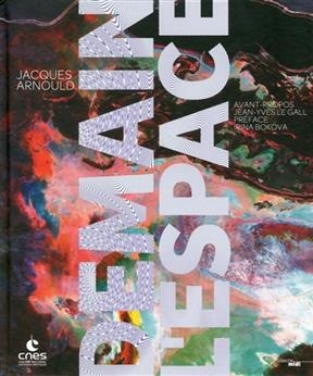 Demain l'espace - Jacques Arnould