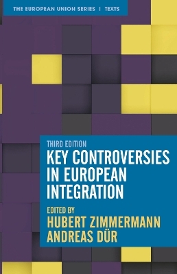 Key Controversies in European Integration - Hubert Zimmermann, Andreas D&uuml;r