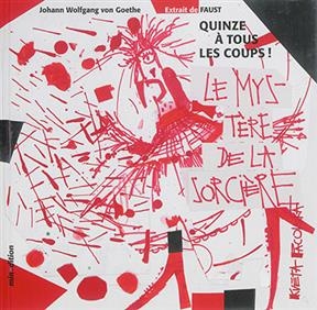 Quinze &agrave; tous les coups ! : extrait de Faust - J. W. von Goethe, Kveta Pacovska