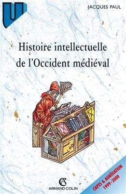 Histoire intellectuelle de l'Occident m&eacute;di&eacute;val -  Paul