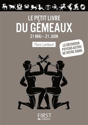 Le petit livre du Gémeaux : 21 mai-21 juin