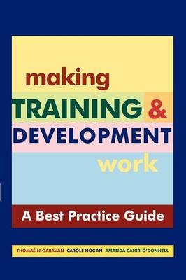 Making Training & Development Work: A &quote;Best Practice&quote; Guide