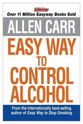 Allen Carr's Easy Way to Control Alcohol -  ALLEN CARR