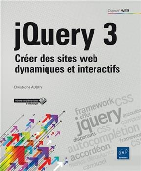 jQuery 3 : créer des sites web dynamiques et interactifs